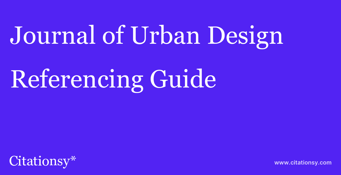 cite Journal of Urban Design  — Referencing Guide